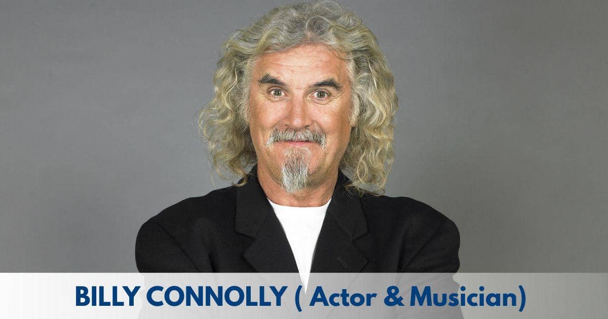 Billy Connolly – Age, Height, Family, Career, TV Shows, Awards, Net Worth