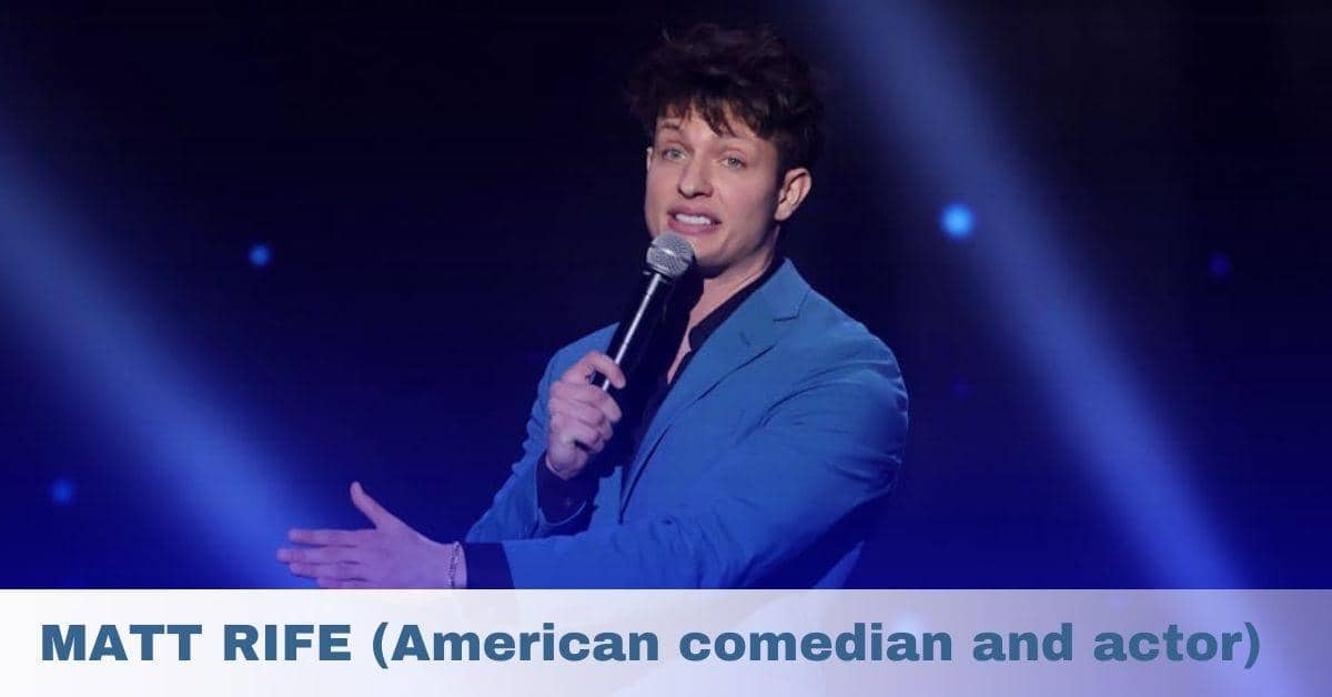 MATT RIFE (American comedian and actor)