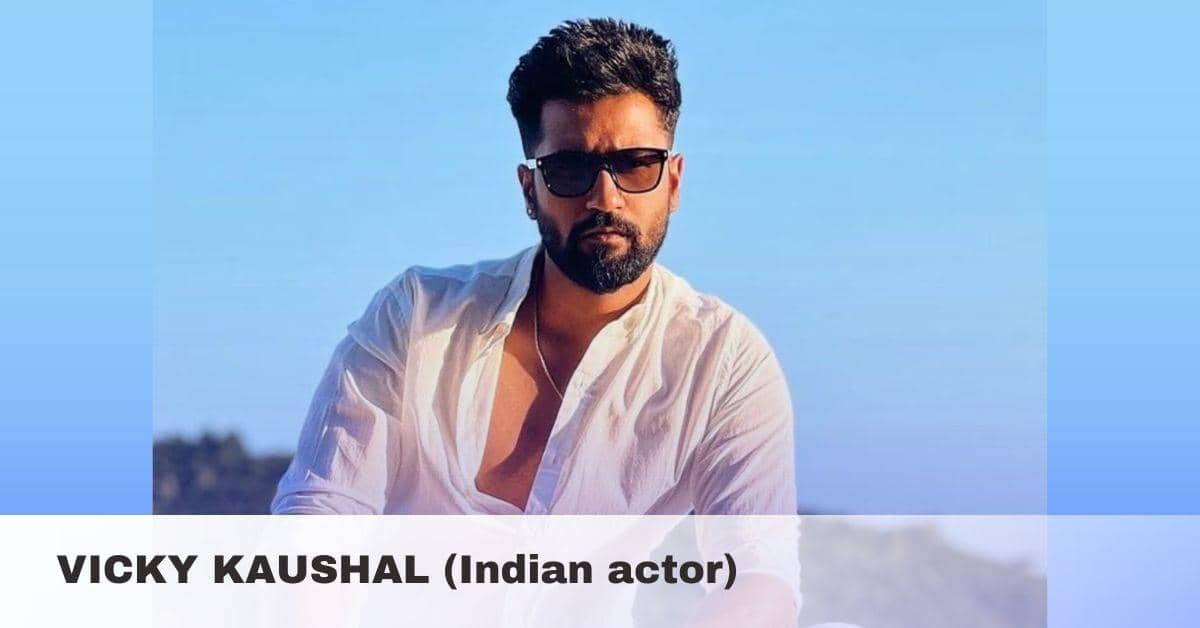 VICKY KAUSHAL (Indian actor)