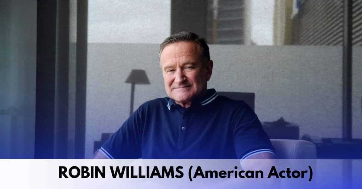 Robin Williams - Age, Height, Family, Spouse, Career, Movies and TV Shows, Awards, Net Worth, and More
