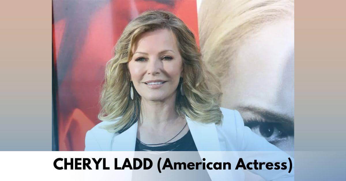 Cheryl Ladd - Age, Height, Family, Career, Movies & TV Shows, Awards, Net Worth, and More
