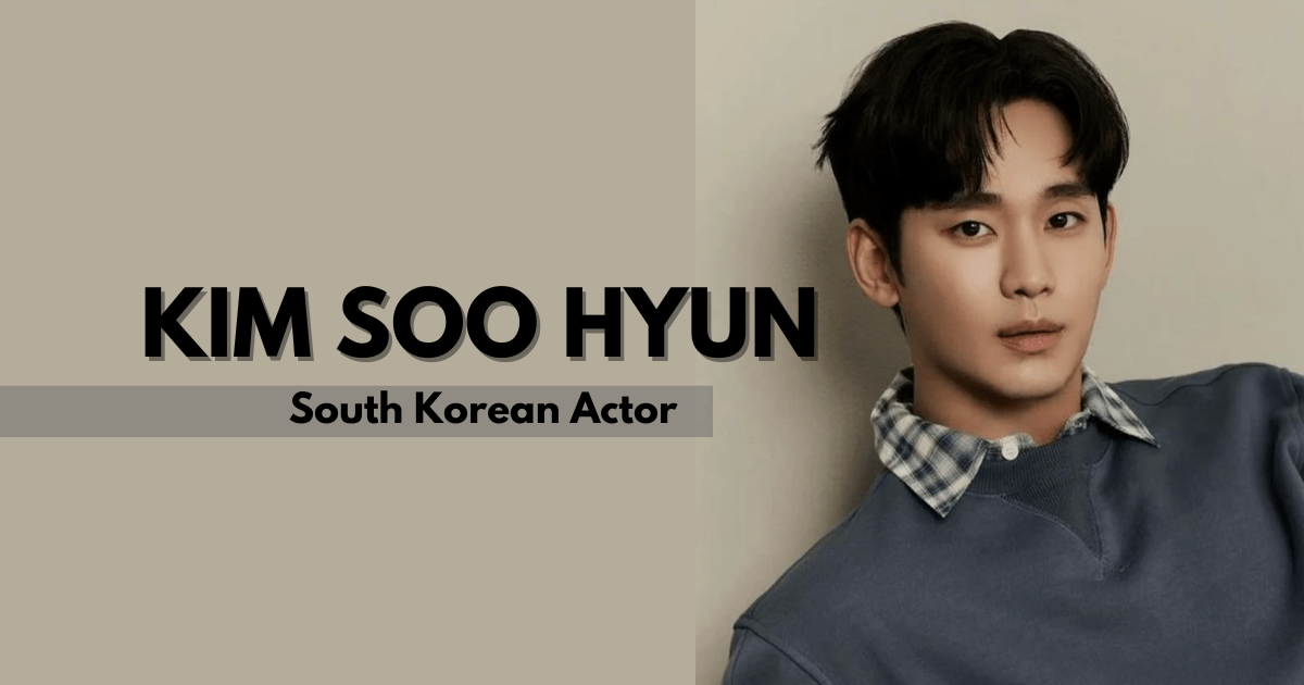 Kim Soo-hyun - Age, Height, Family, Relationship, Career, Movies and TV Shows, Net Worth, and More