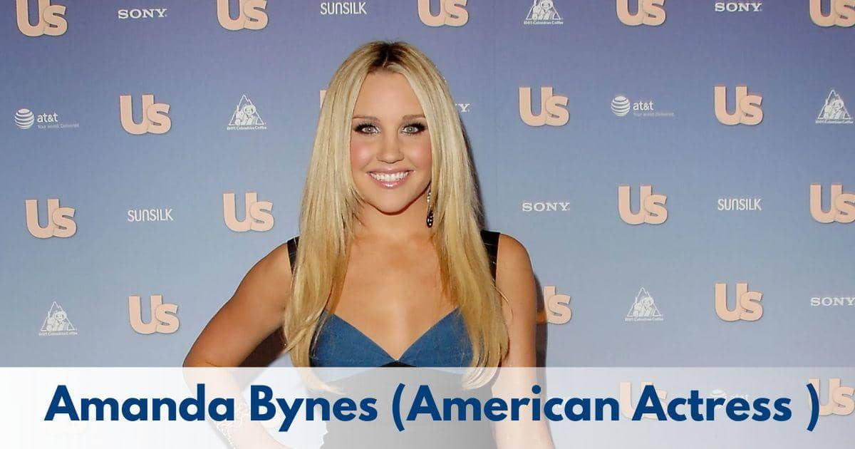 Amanda Bynes – Age, Height, Family, Career, Movies, TV Shows, Awards & Net Worth