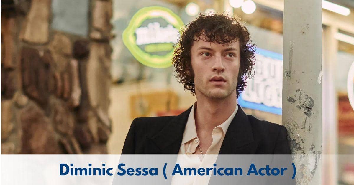Dominic Sessa – Age, Height, Family, Career, Movies, TV Shows, Awards & Net Worth