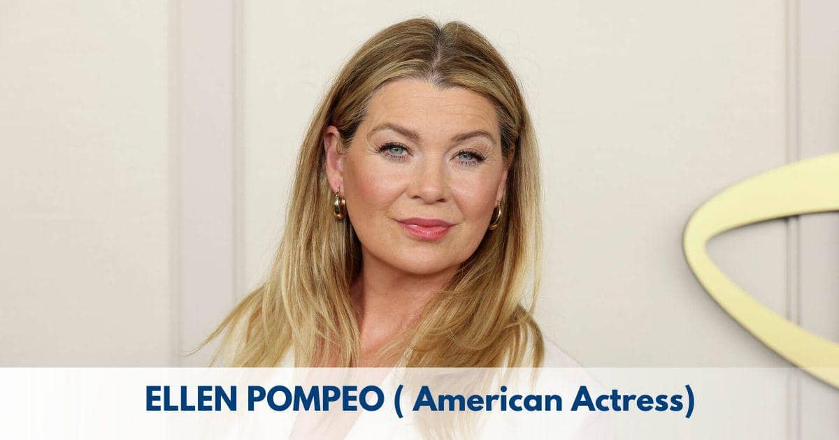 Ellen Pompeo – Age, Height, Family, Career, TV Shows, Awards, Net Worth