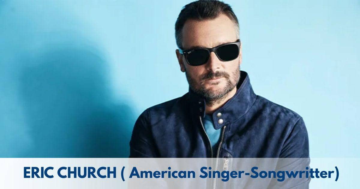 Eric Church – Age, Height, Family, Career, Movies, TV Shows, Awards & Net Worth