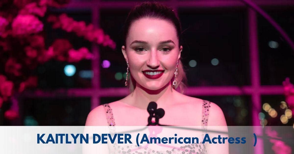 Kaitlyn Dever – Age, Height, Family, Career, TV Shows, Movies, Awards & Net Worth
