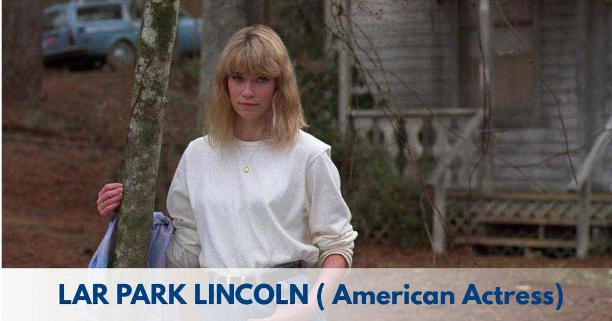Lar Park Lincoln – Age, Height, Family, Career, Movies, TV Shows, Awards & Net Worth.