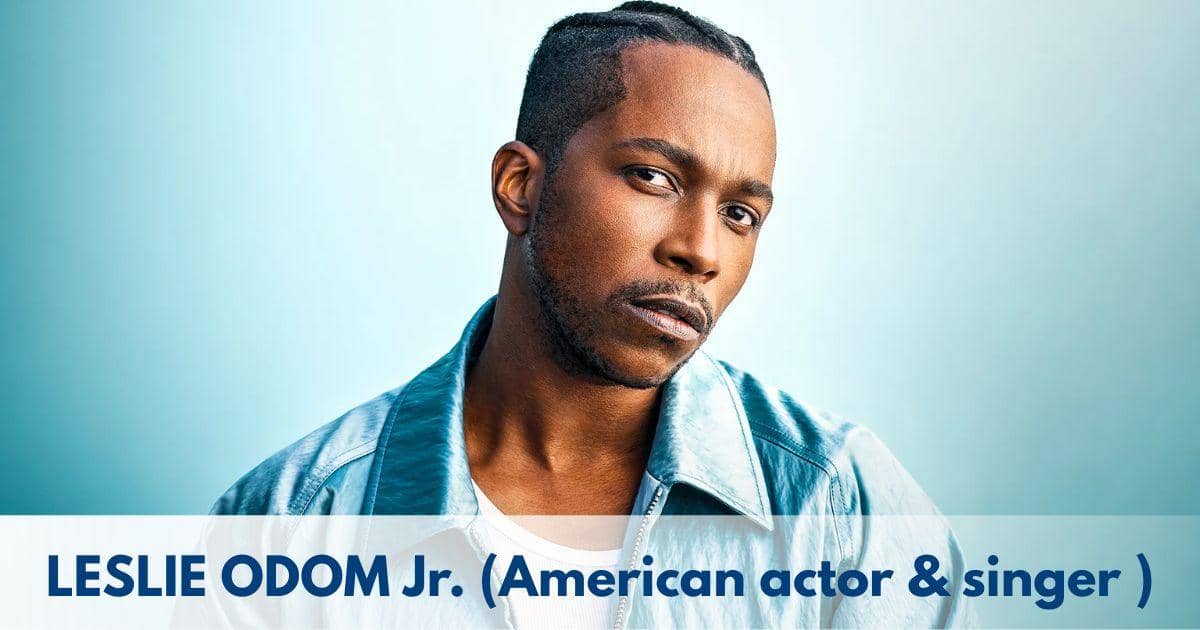 Leslie Odom Jr. – Age, Height, Family, Career, Movies, Songs, TV Shows, Awards, Net Worth