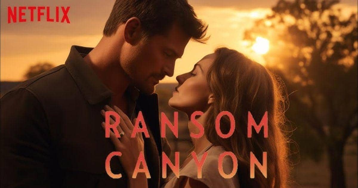 Ransom Canyon – Summary, Cast, Genre, Release Date, Budget, Director & Producer