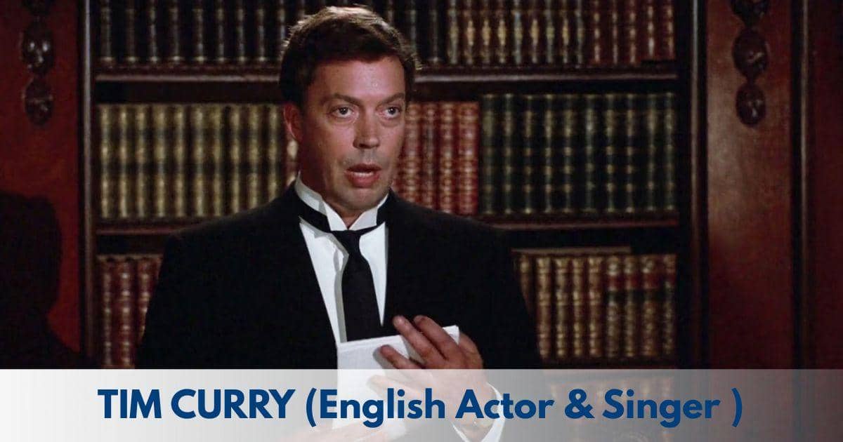 Tim Curry – Age, Height, Family, Career, TV Shows, Awards & Net Worth