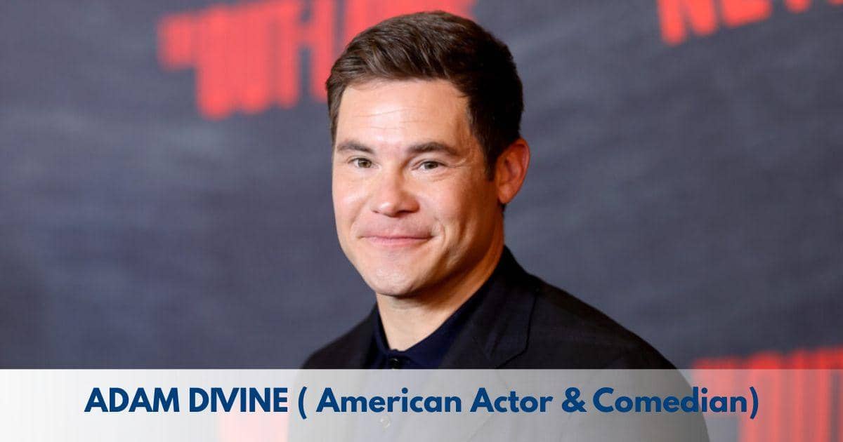 Adam Divine – Age, Height, Family, Career, Movies, TV Shows, Awards & Net Worth