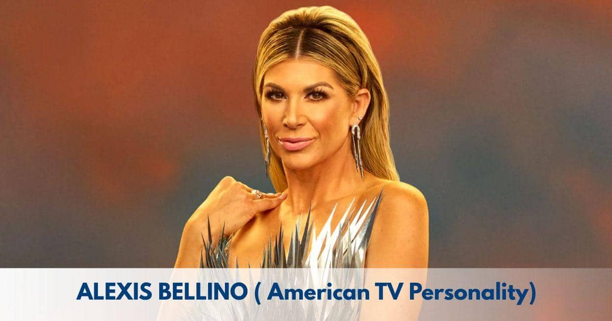 Alexis Bellino – Age, Height, Family, Career, TV Shows, Awards, Net Worth