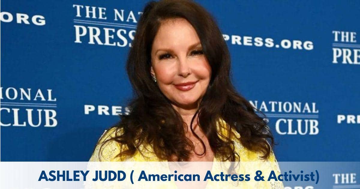 Ashley Judd – Age, Height, Family, Career, TV Shows, Awards, Net Worth