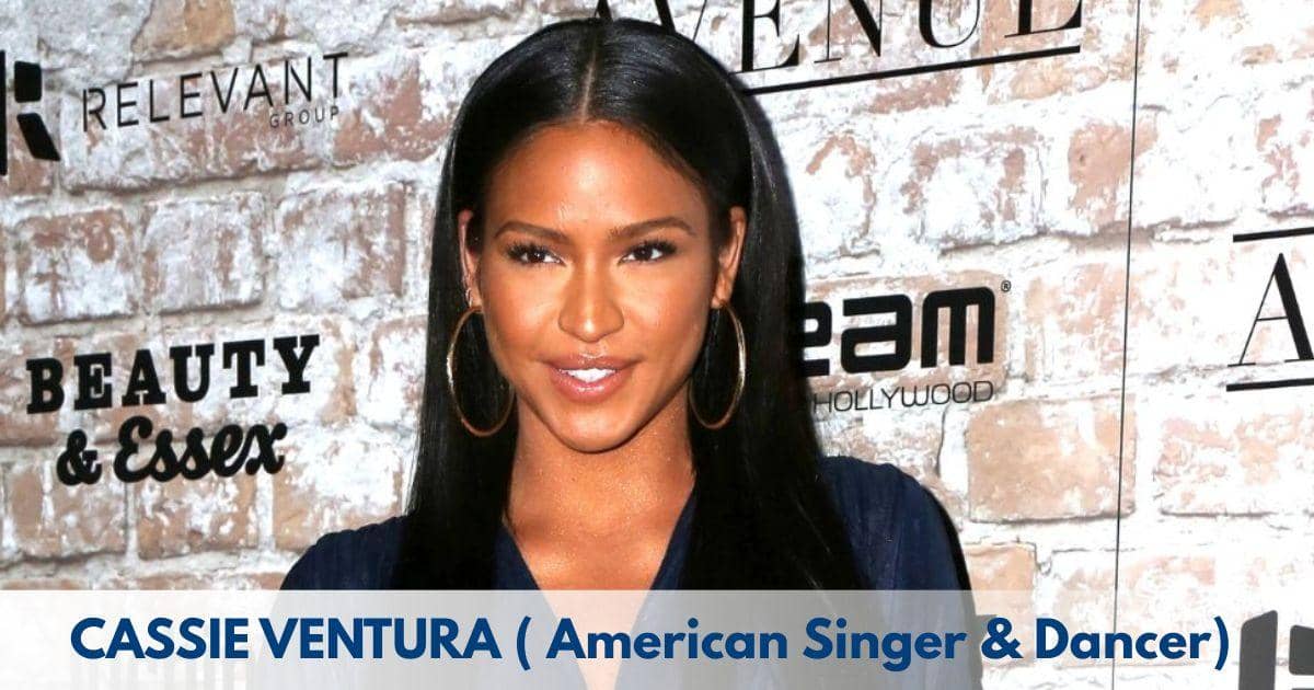Cassie Ventura – Age, Height, Family, Career, TV Shows, Awards, Net Worth