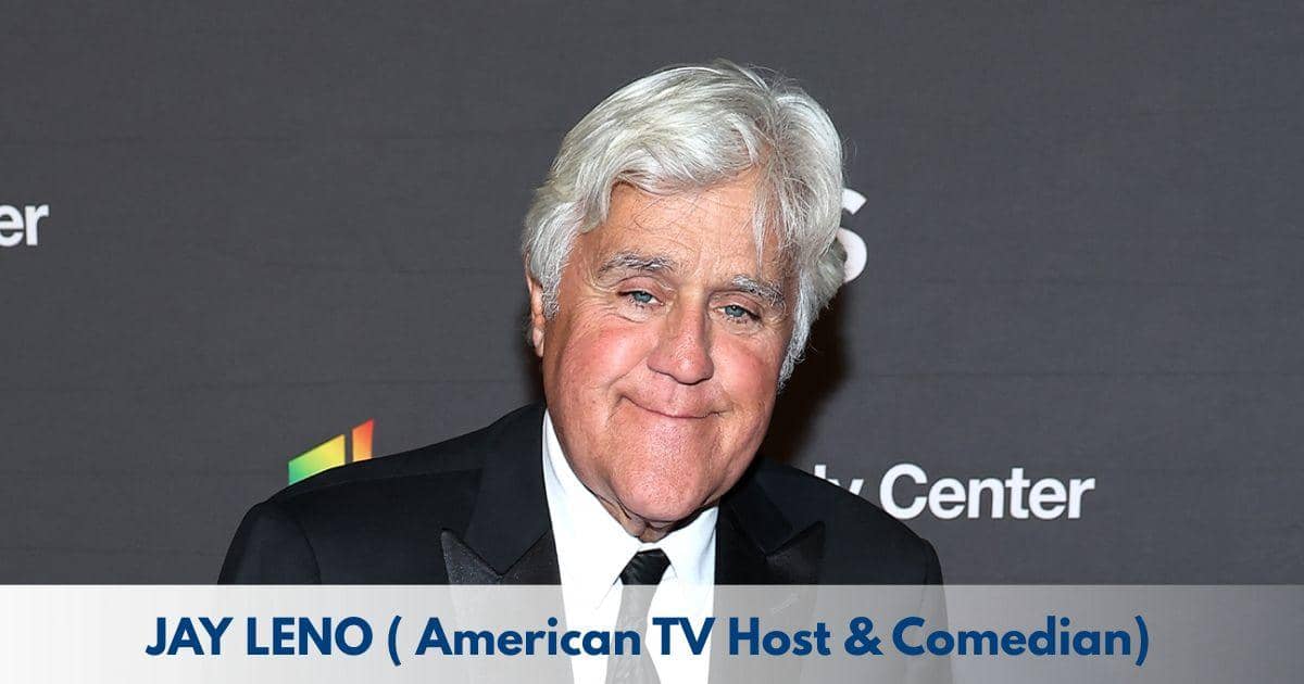 Jay Leno – Age, Height, Family, Career, TV Shows, Awards, Net Worth