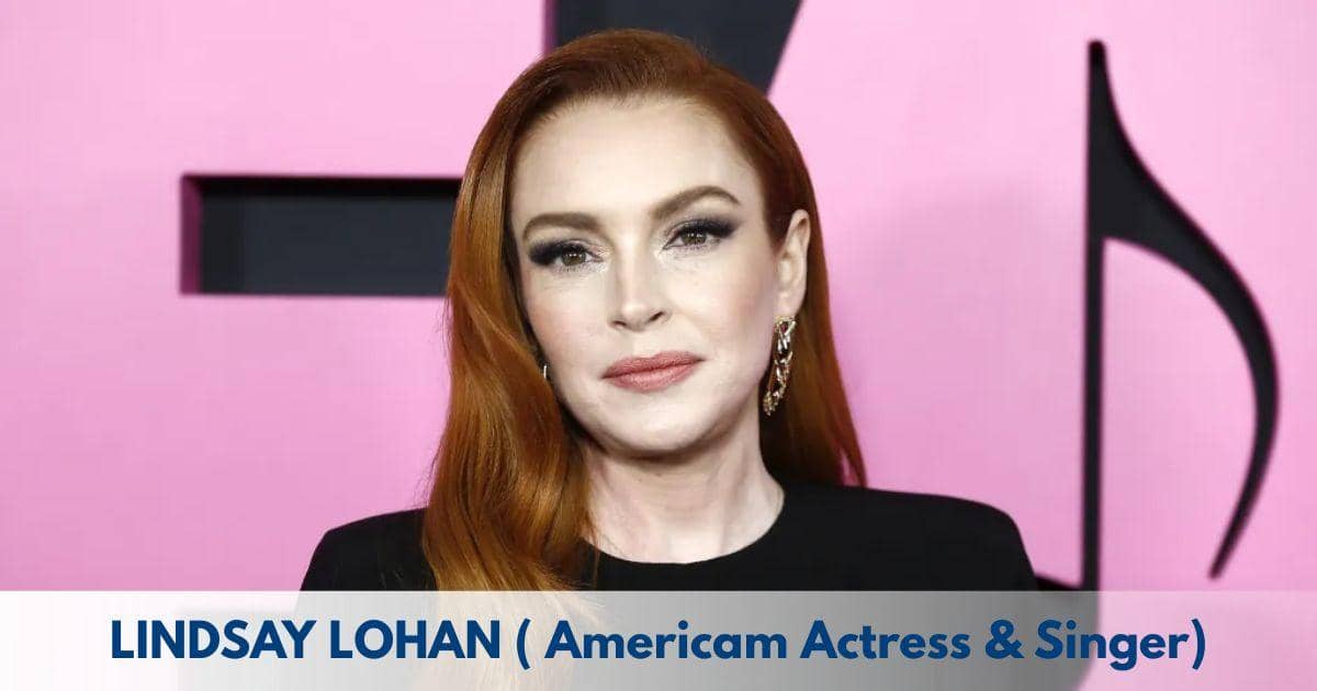 Lindsay Lohan – Age, Height, Family, Career, TV Shows, Awards, Net Worth