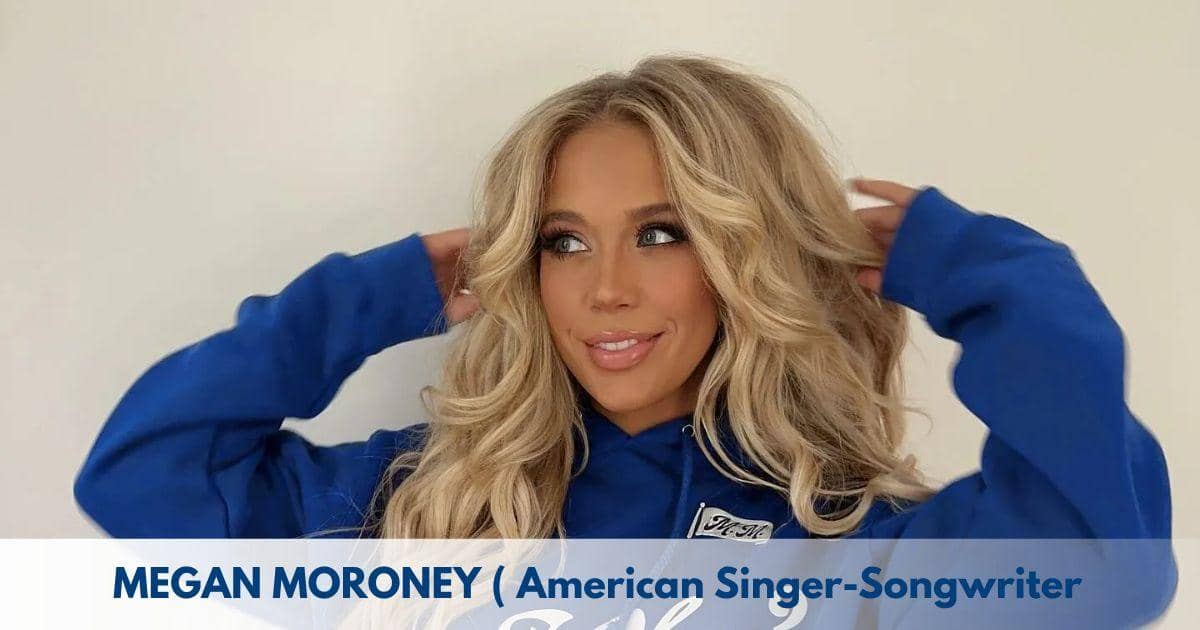 Megan Moroney – Age, Height, Family, Career, TV Shows, Awards, Net Worth