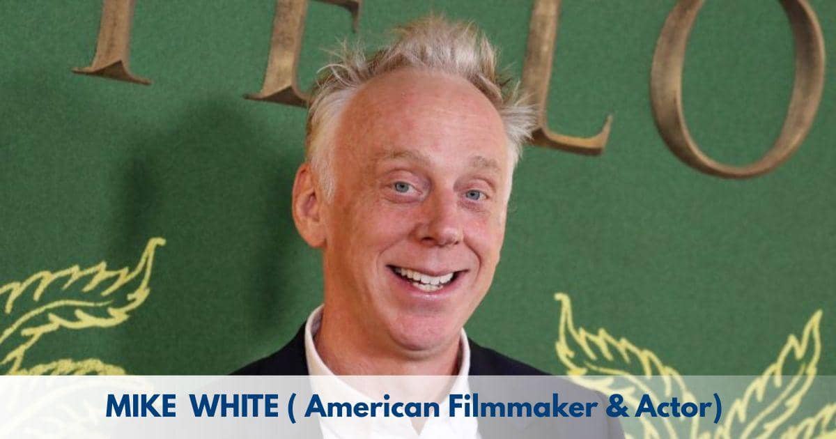 Mike White – Age, Height, Family, Career, TV Shows, Awards, Net Worth