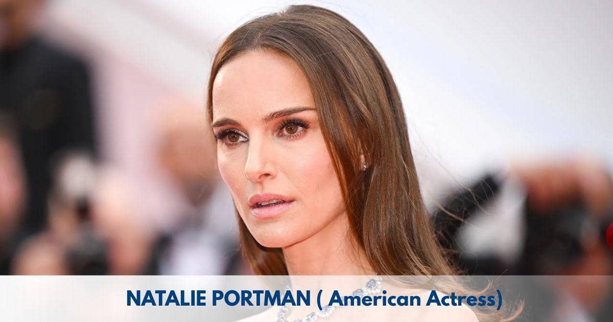 Natalie Portman – Age, Height, Family, Career, TV Shows, Awards, Net Worth