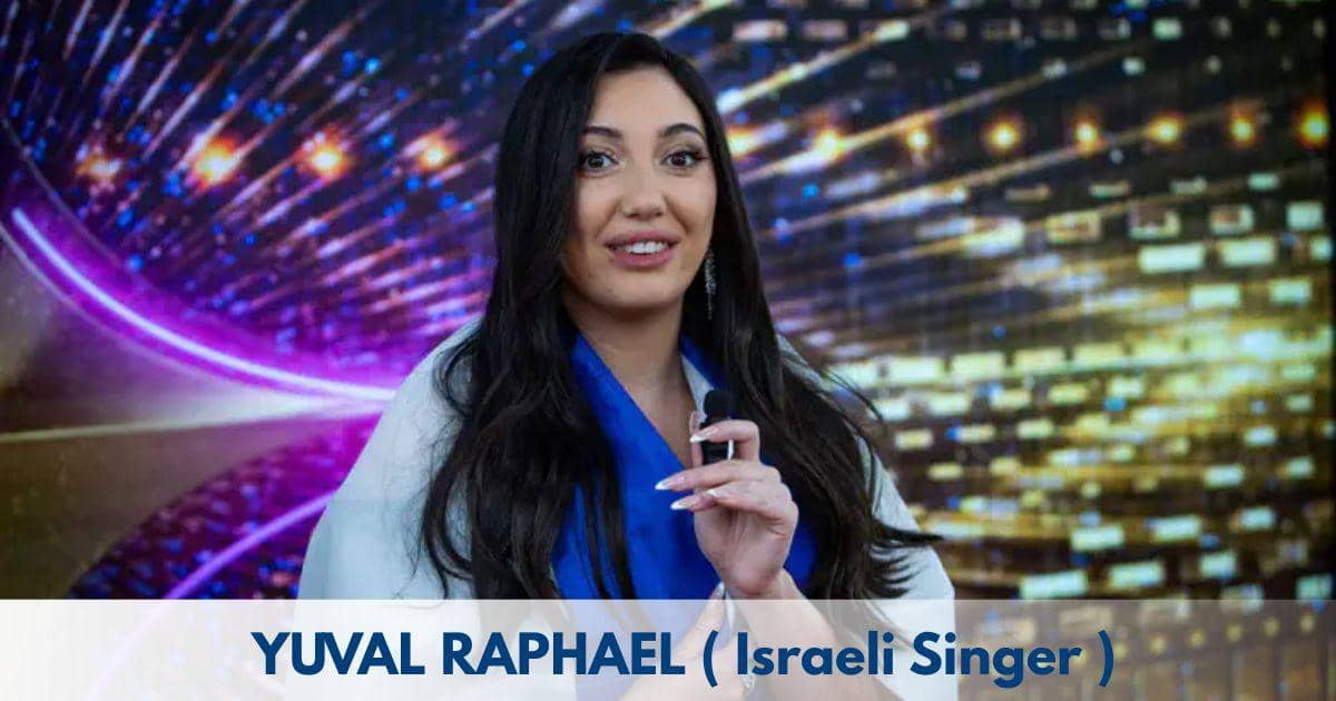 Yuval Raphael – Age, Height, Family, Career, TV Shows, Awards, Net Worth